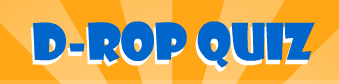 D-rop quiz