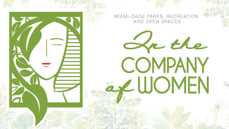 Miami-Dade Parks Recreation and Open Spaces In the Company of Women